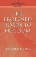 Proposed Roads to Freedom di Bertrand Russell edito da COSIMO INC