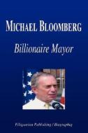 Billionaire Mayor di Biographiq edito da Filiquarian Publishing