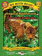 We Both Read: Tropical Rainforests - Las Selvas Tropicales (Bilingual in English and Spanish) di Sindy Mckay edito da TREASURE BAY INC