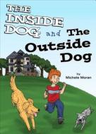The Inside Dog and the Outside Dog di Michele Moran edito da Tate Publishing & Enterprises