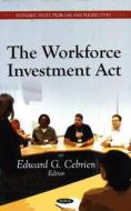 Workforce Investment Act edito da Nova Science Publishers Inc