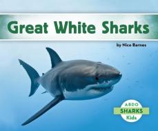 Great White Sharks di Nico Barnes edito da ABDO KIDS