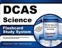 Dcas Science Flashcard Study System: Dcas Test Practice Questions and Exam Review for the Delaware Comprehensive Assessment System edito da Mometrix Media LLC