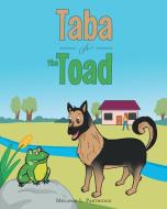 Taba and the Toad di Melanie L. Partridge edito da Page Publishing, Inc.