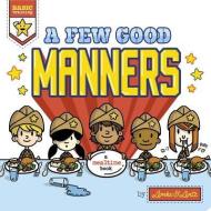 Few Good Manners di LEMKE edito da Roundhouse Publishing Group