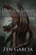 Dragon Lords di Zen Garcia edito da Lulu.com