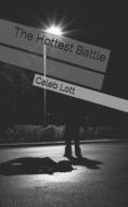 The Hottest Battle di Caleb Lott edito da WONDER