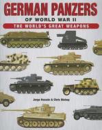 German Panzers Of World War Ii di Chris Bishop, Jorge Rosado edito da Amber Books Ltd