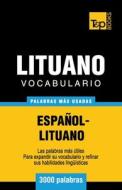 Vocabulario Espanol-Lituano - 3000 Palabras Mas Usadas di Andrey Taranov edito da T&p Books
