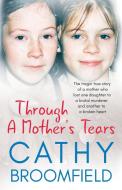 Through A Mother's Tears di Cathy Broomfield edito da Thistle Publishing