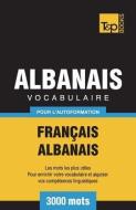 Vocabulaire Français-Albanais pour l'autoformation - 3000 mots di Andrey Taranov edito da LIGHTNING SOURCE INC