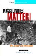 Masculinities Matter! di Frances Cleaver edito da Zed Books Ltd
