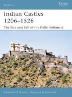 Indian Castles 1206-1526 di Konstantin S. Nossov edito da Bloomsbury Publishing PLC