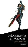 Hammer And Anvil di James Swallow edito da Games Workshop