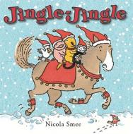 Jingle-Jingle di Nicola Smee edito da Boxer Books