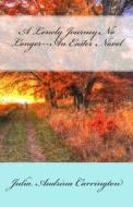 A Lonely Journey No Longer--An Easter Novel di Julia Audrina Carrington edito da God's Glory Publishing House