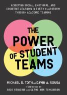 Power of Student Teams di Michael d Toth, David a Sousa edito da Learning Sciences International