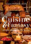 Cuisine & Fantasy di Claire Panier-Alix edito da Books on Demand