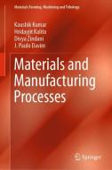 Materials and Manufacturing Processes di J. Paulo Davim, Hridayjit Kalita, Kaushik Kumar, Divya Zindani edito da Springer International Publishing