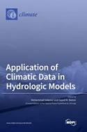Application of Climatic Data in Hydrologic Models edito da MDPI AG