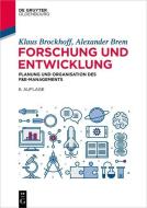 Forschung und Entwicklung di Klaus Brockhoff, Alexander Brem edito da de Gruyter Oldenbourg