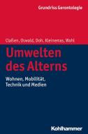 Umwelten des Alterns di Frank Oswald, Katrin Claßen, Uwe Kleinemas, Hans-Werner Wahl, Michael Doh edito da Kohlhammer W.