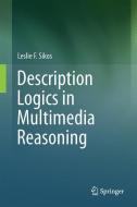 Description Logics in Multimedia Reasoning di Leslie F. Sikos edito da Springer-Verlag GmbH