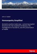 Homoeopathy Simplified di John A. Tarbell edito da hansebooks