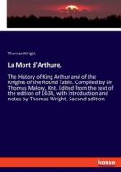 La Mort d'Arthure. di Thomas Wright edito da hansebooks