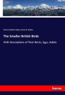 The Smaller British Birds di Henry Gardiner Adams, Henry B. Adams edito da hansebooks