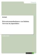Präventionsmaßnahmen von Bulimia Nervosa im Jugendalter di Anonymous edito da GRIN Verlag