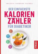 Der einfachste Kalorienzähler für Diabetiker di Chris Cheyette, Alexandra Kolm, Yello Balolia edito da Trias