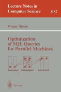 Optimization of SQL Queries for Parallel Machines di Wagar Hasan edito da Springer Berlin Heidelberg