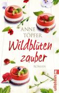 Wildblütenzauber di Anne Töpfer edito da Ullstein Taschenbuchvlg.