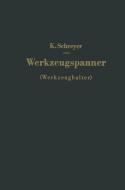 Werkzeugspanner (Werkzeughalter) di Karl Schreyer edito da Springer Berlin Heidelberg