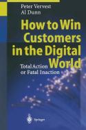How to Win Customers in the Digital World di Al Dunn, Peter Vervest edito da Springer Berlin Heidelberg