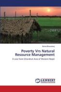 Poverty Vrs Natural Resource Management di Bishal Bharadwaj edito da LAP Lambert Academic Publishing