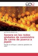 Sonora en las redes globales de suministro de carne de puerco a Japón di Jaciel Ramsés Méndez León edito da EAE