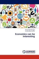 Economics can be Interesting di Ramsundar Bairagya, Shubha Brata Sarkar edito da LAP Lambert Academic Publishing