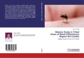 Malaria Study in Tribal Areas of Betul-Chhindwara Region M.P.(India) di Arvind Solanki edito da LAP Lambert Academic Publishing