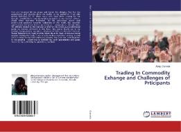 Trading In Commodity Exhange and Challenges of Prticipants di Abeju Dametie edito da LAP LAMBERT Academic Publishing