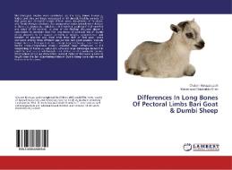 Differences In Long Bones Of Pectoral Limbs Bari Goat & Dumbi Sheep di Ghulam Murtaza Lochi, Muhammad Ghiasuddin Shah edito da LAP Lambert Academic Publishing