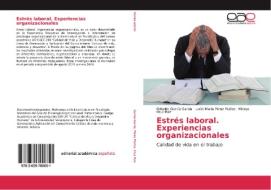 Estrés laboral. Experiencias organizacionales di Griselda García García, Lucila María Pérez Muñoz, Mireya Cruz Ruíz edito da EAE