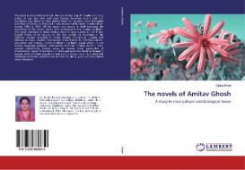 The novels of Amitav Ghosh di Dipika Bhatt edito da LAP Lambert Academic Publishing