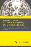 Anne-Marie du Boccage: La Colombiade (1756) - Die Columbiade (1762) di Anne-Marie Du Boccage edito da Springer Berlin Heidelberg