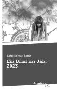 Ein Brief ins Jahr 2023 di Safak Selçuk Tanir edito da united p.c. Verlag