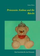 Prinzessin Ainhoa und ihr Bärchi di Anita Hintz edito da Books on Demand