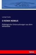 O ROMA NOBILIS di Ludwig Traube edito da hansebooks