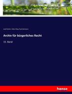 Archiv für bürgerliches Recht di Josef Kohler, Viktor Ring, Paul Oertmann edito da hansebooks