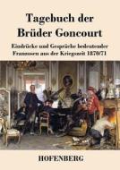 Tagebuch der Brüder Goncourt di Edmond De Goncourt, Jules De Goncourt edito da Hofenberg